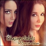 Chasing Violets - Outside Heaven