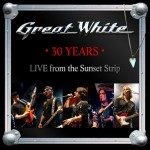 Great White - 30 Years. Live From the Sunset Strip