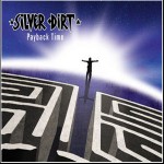 Silver Dirt - Payback Time