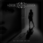 Love Under Cover - Set The Night On Fire