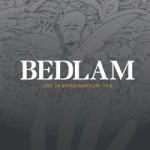 Bedlam – Live In Binghamton 1974